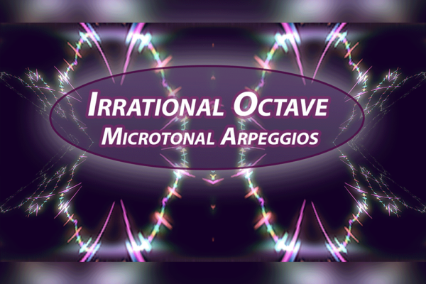Irrational Octave | Microtonal Arpeggios