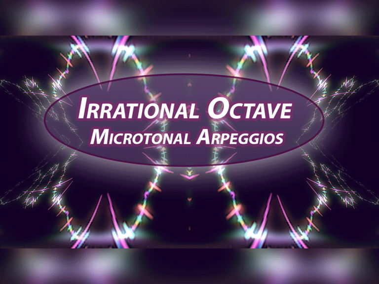 Irrational Octave | Microtonal Arpeggios