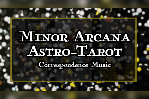 Astro-Tarot Correspondence Music | HOGD, Thoth, Rider-Waite | Minor Arcana