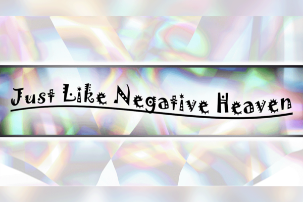 Just Like Negative Heaven | Lo-Fi Chill-Out