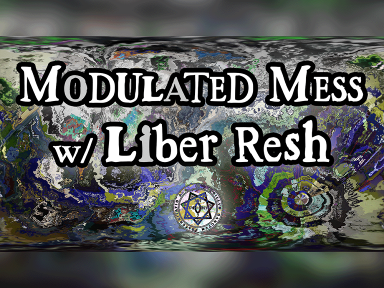 Modulated Mess w/ Liber Resh