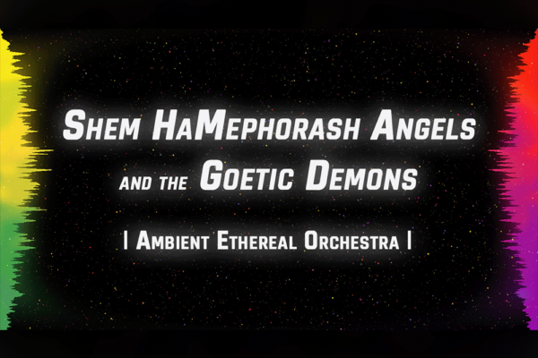 Shem HaMephorash Angels and the Goetic Demons | Ambient Ethereal Orchestra