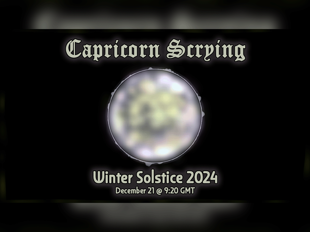 Capricorn Scrying Winter Solstice 2024 Ambient Ephemeris Ambient